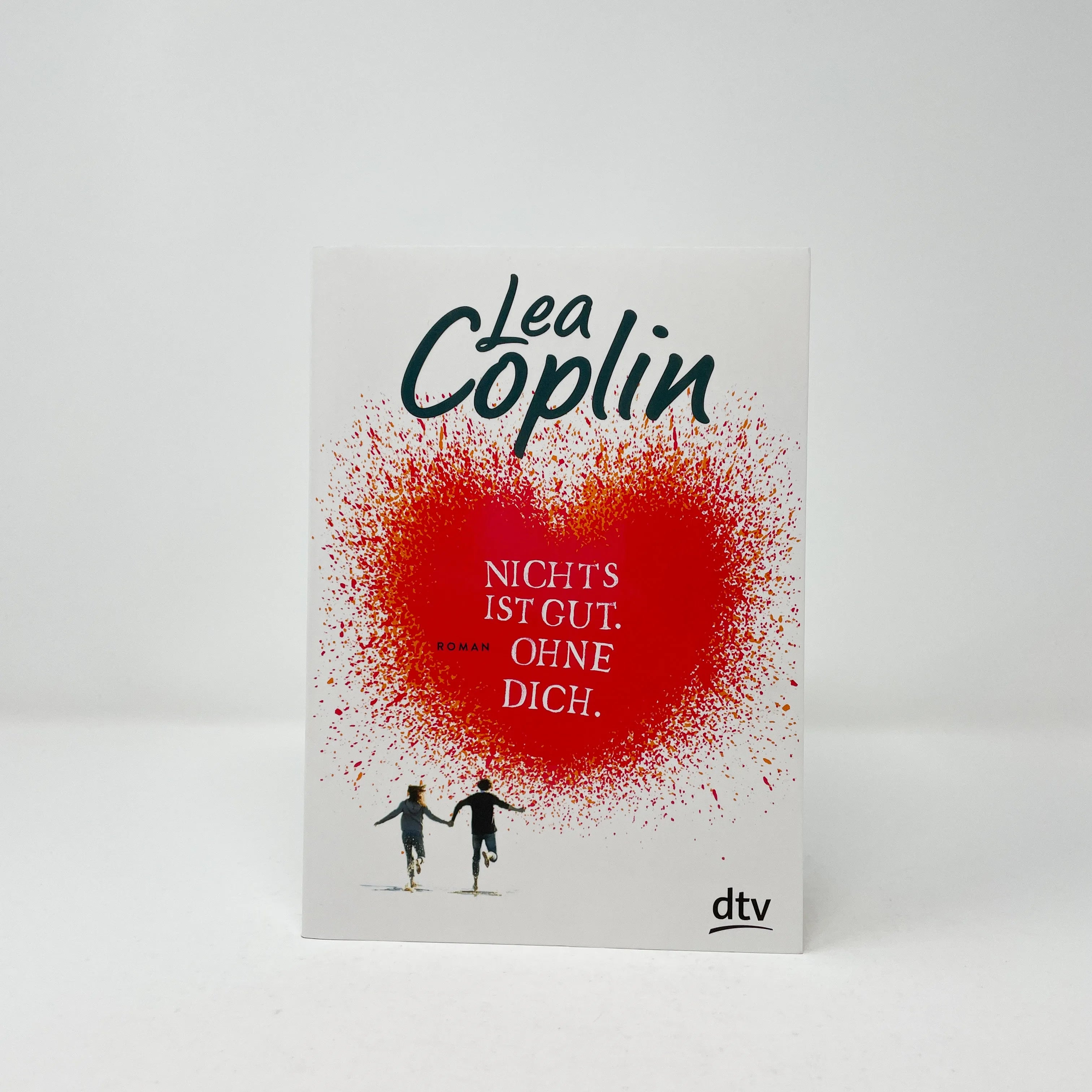 Lea Coplin - Nichts ist gut. Ohne dich.