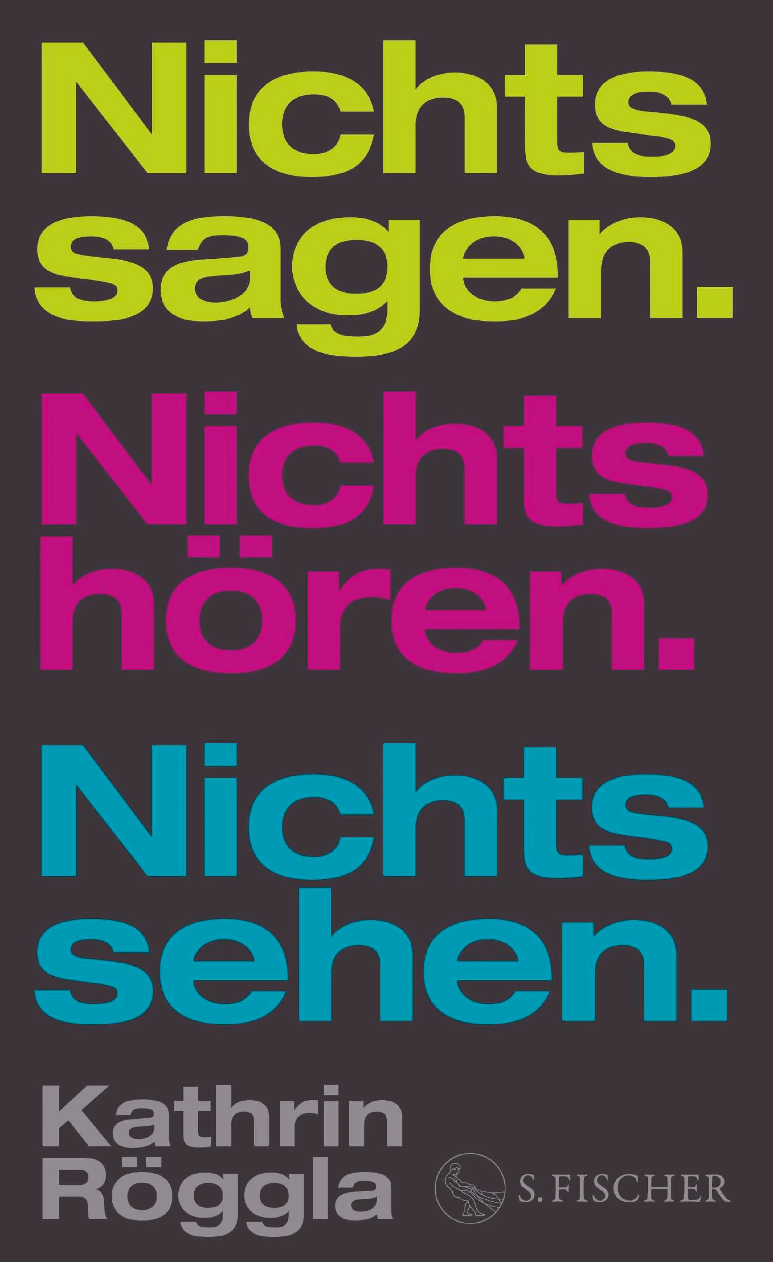 Cover: Nichts sagen. Nichts hören. Nichts sehen. (E-Book) von Kathrin Röggla