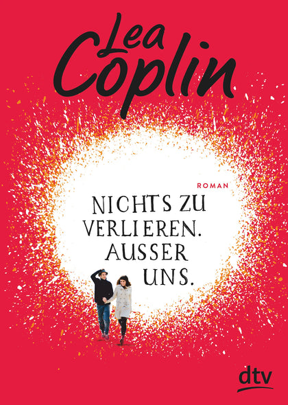 Buchcover von 'Nichts zu verlieren. Außer uns.' - Taschenbuch von Lea Coplin