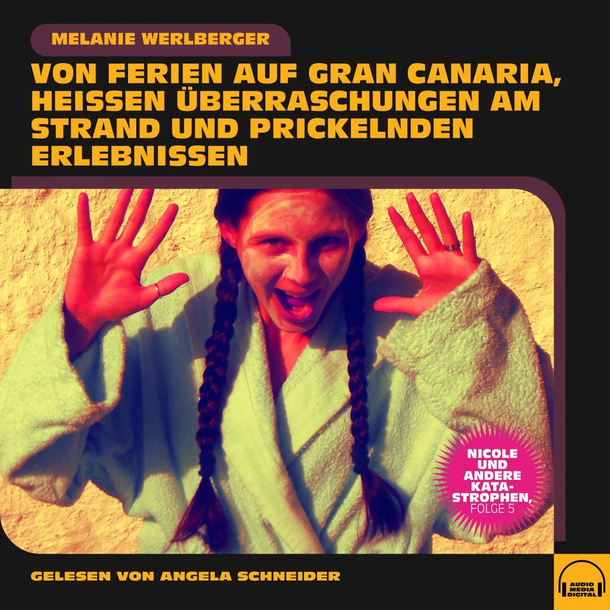 Cover: Nicole und andere Katastrophen, Folge 5 (Hörbuch Download) von Melanie Werlberger