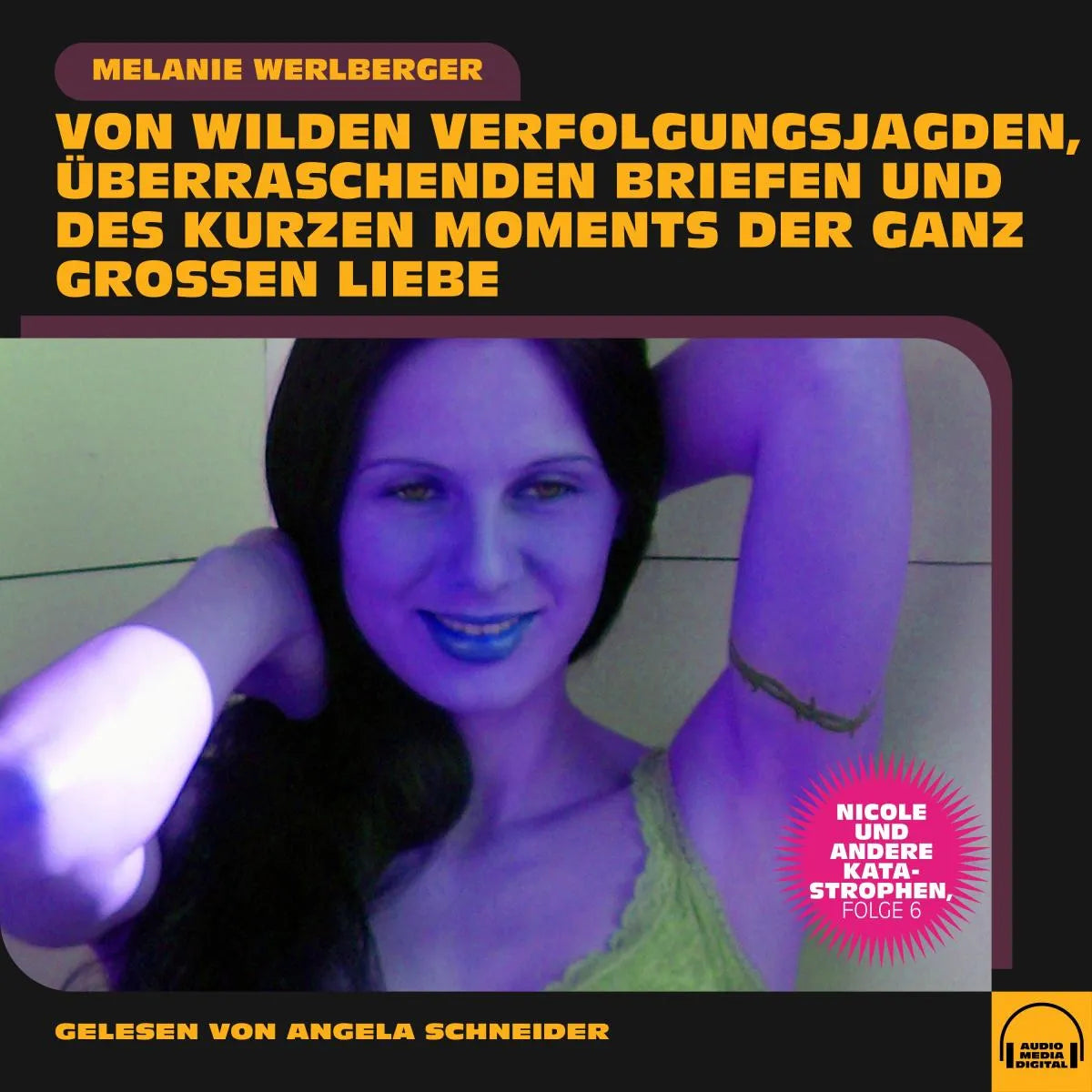 Cover: Nicole und andere Katastrophen, Folge 6 (Hörbuch Download) von Melanie Werlberger