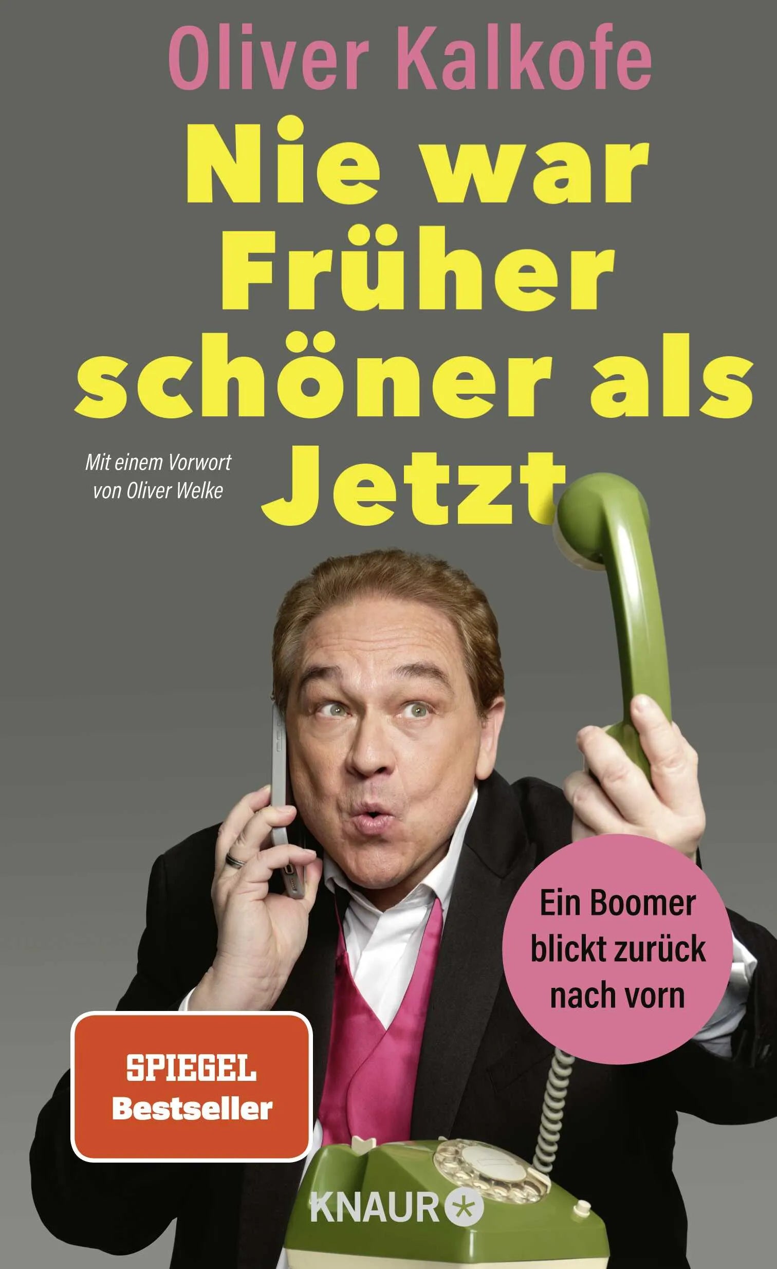 Cover: Nie war Früher schöner als Jetzt (Hardcover) von Oliver Kalkofe