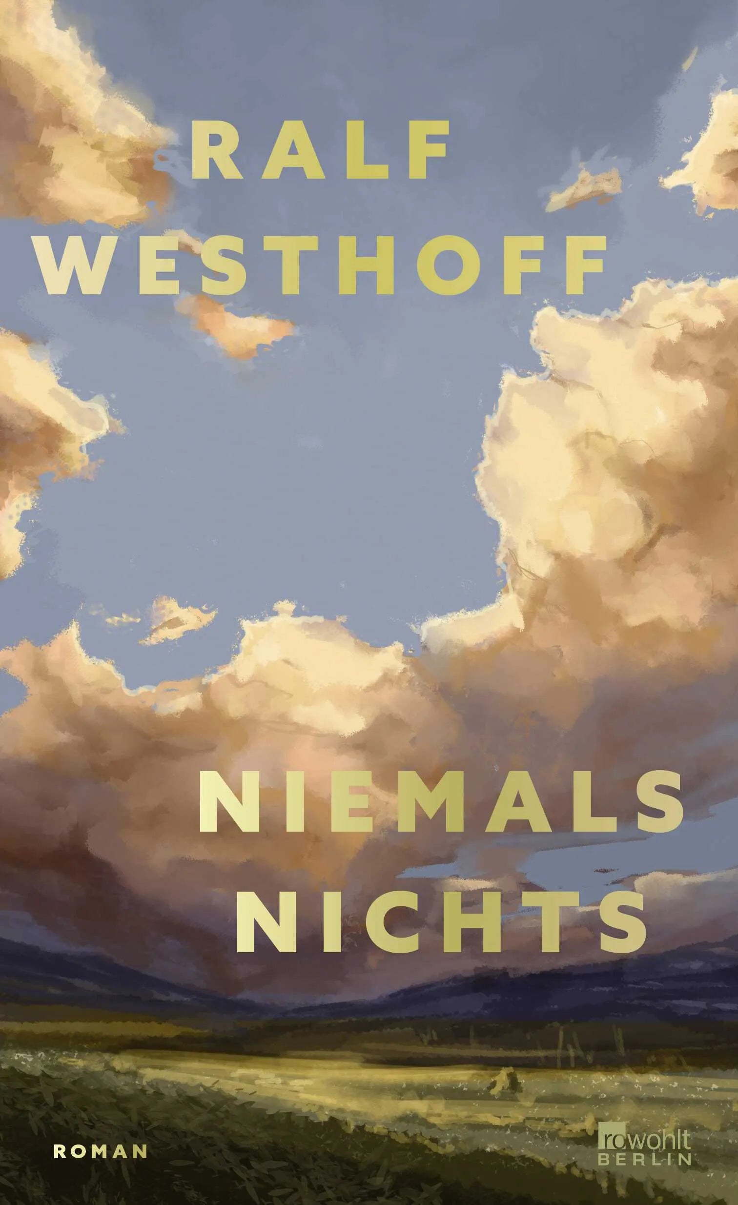 Buchcover von 'Niemals nichts' - Gebundene Ausgabe von Ralf Westhoff