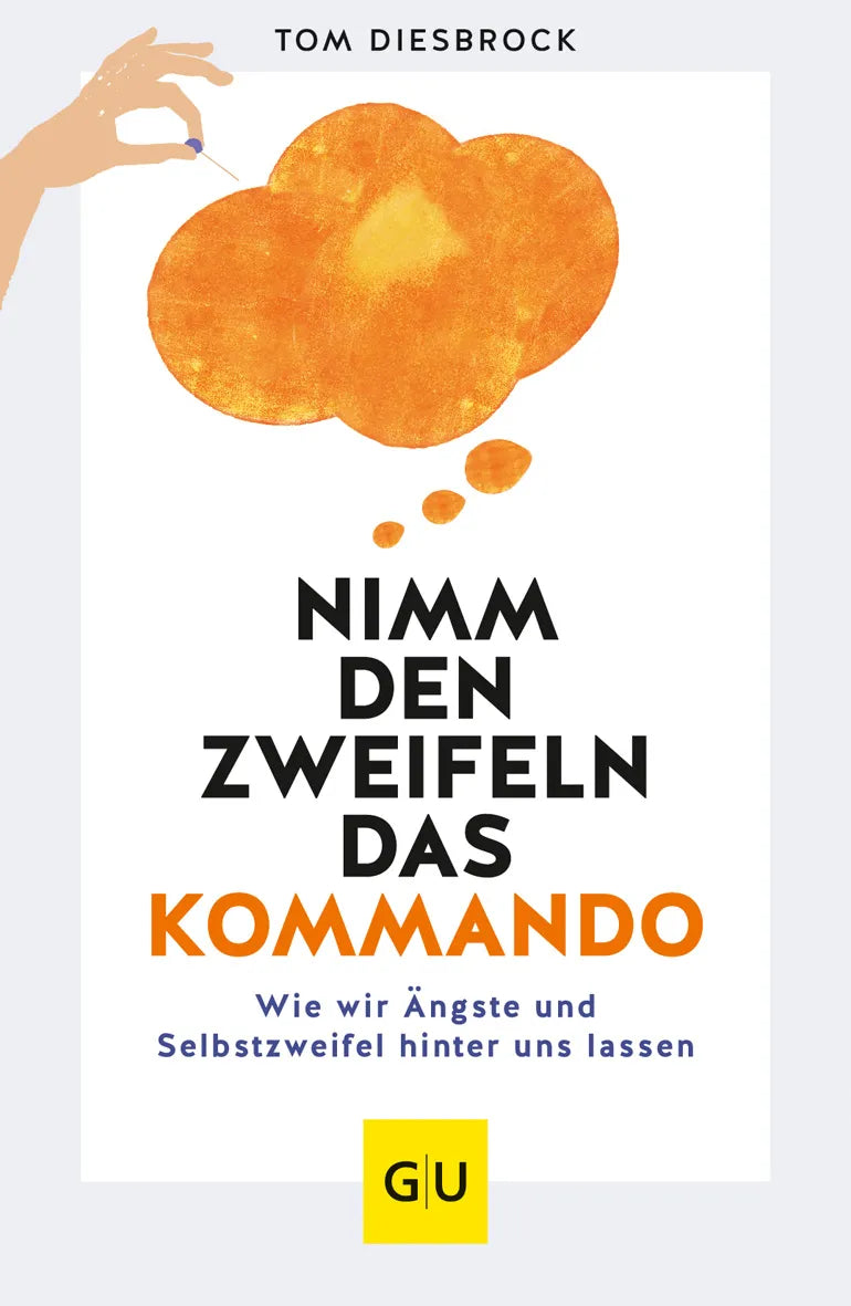 Buchcover von 'Nimm den Zweifeln das Kommando' - Taschenbuch von Tom Diesbrock