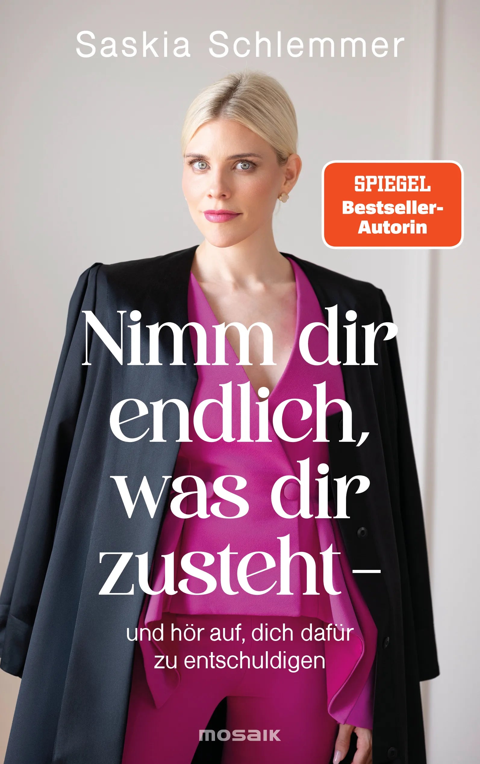 Cover: Nimm dir endlich, was dir zusteht  - und hör auf, dich dafür zu entschuldigen (E-Book) von Saskia Schlemmer
