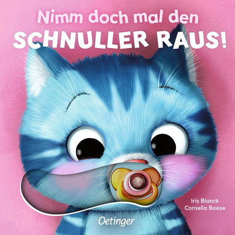 Nimm doch mal den Schnuller raus!