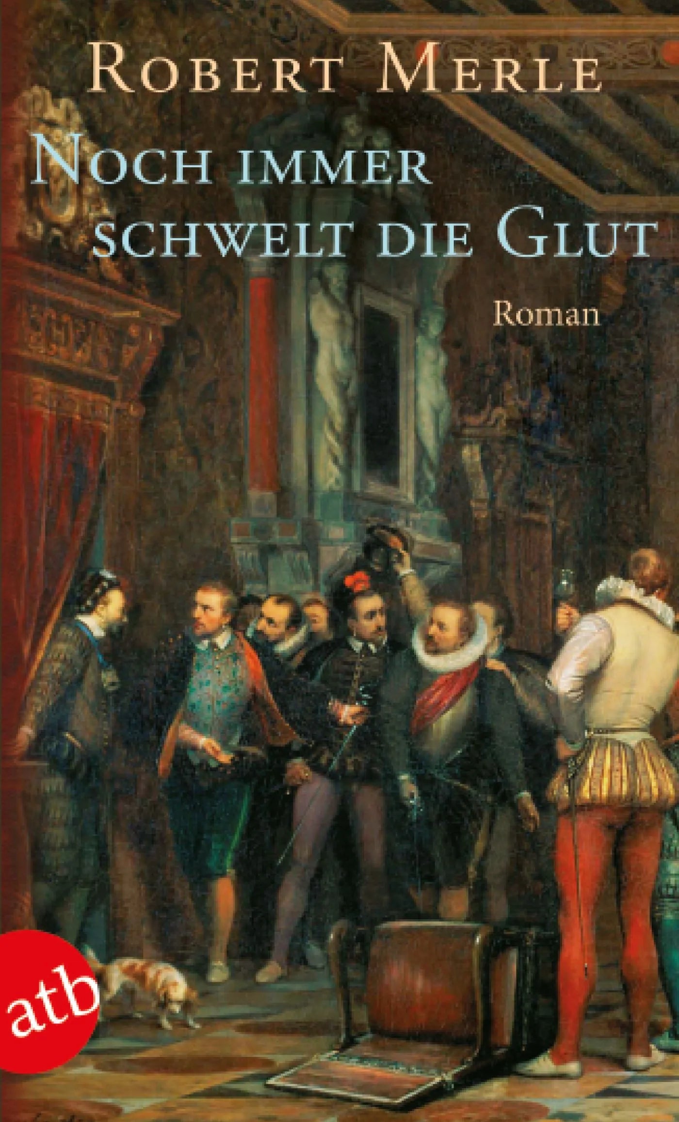 Buchcover von 'Noch immer schwelt die Glut' - Taschenbuch von Robert Merle