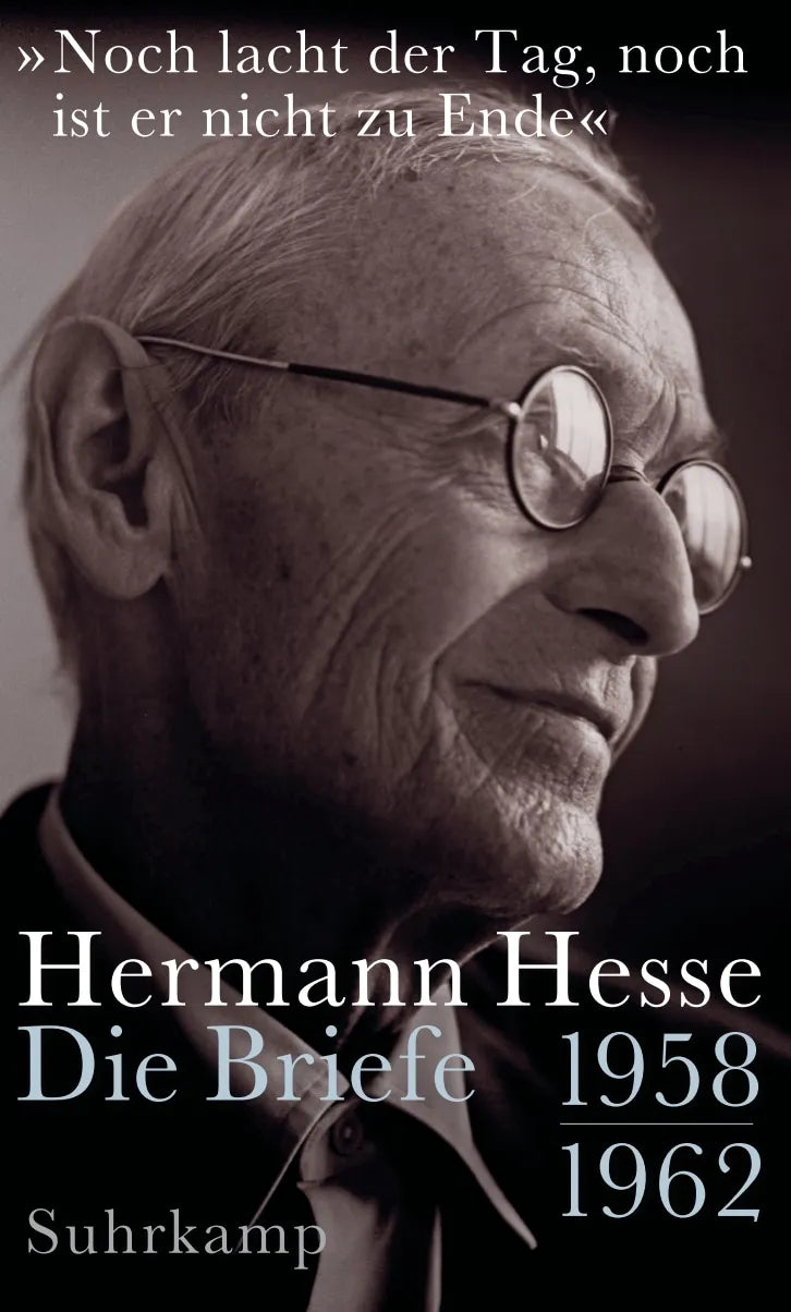 Buchcover von '»Noch lacht der Tag, noch ist er nicht zu Ende«' - Gebundene Ausgabe von Hermann Hesse