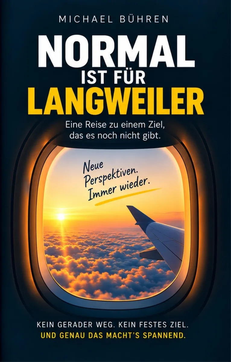 Cover: Normal ist für Langweiler (E-Book) von Michael Bühren