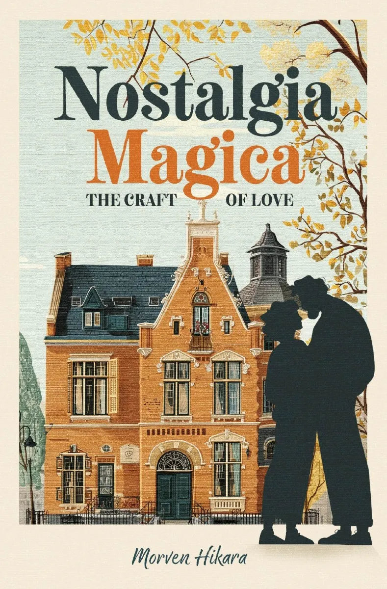 Cover: Nostalgia Magica - The Craft of Love (E-Book) von Morven Hikara