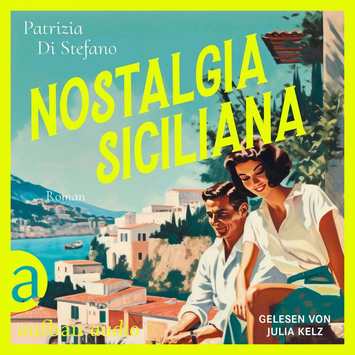 Cover: Nostalgia Siciliana (Hörbuch Download) von Patrizia Di Stefano