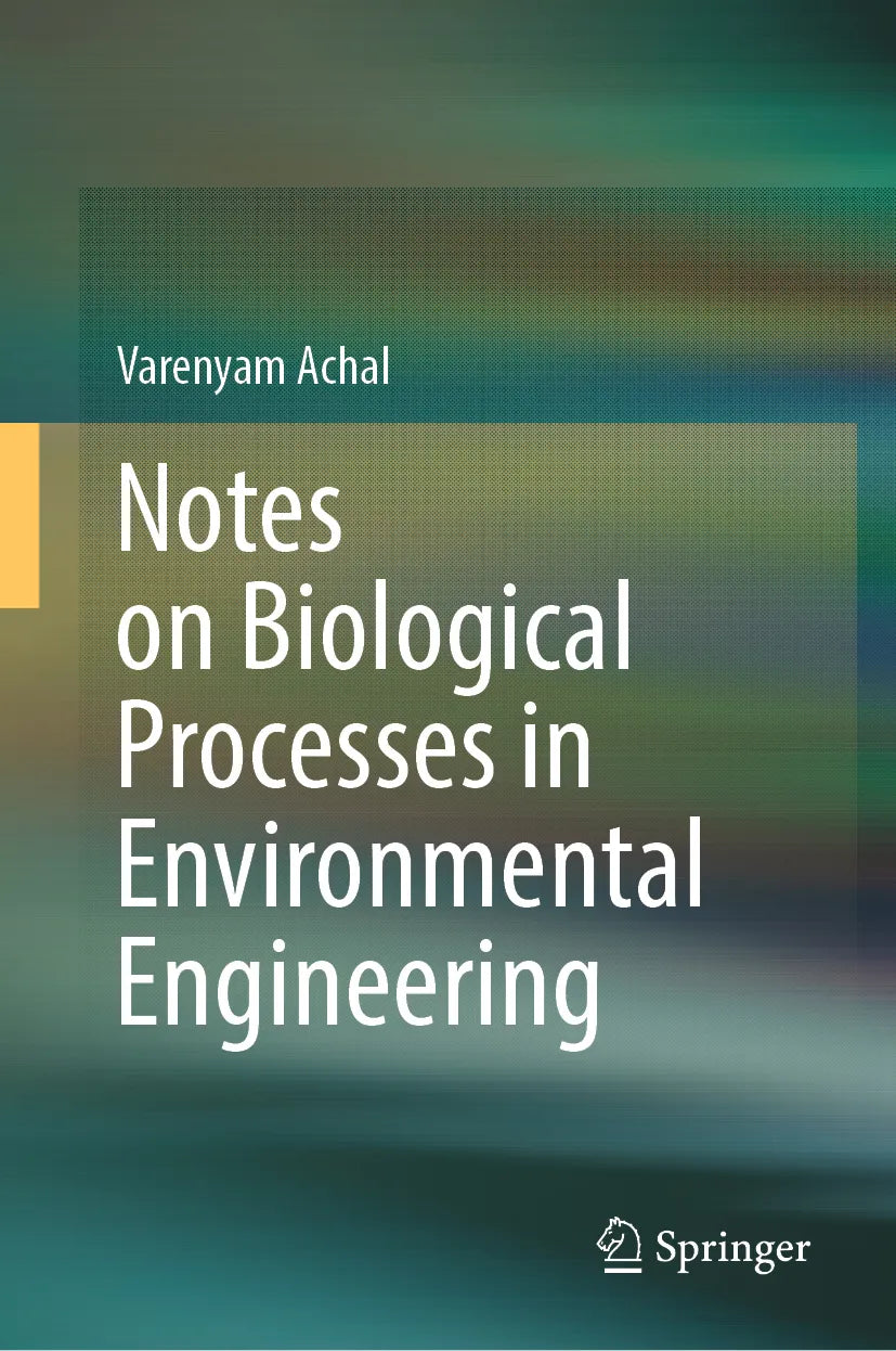 Cover: Notes on Biological Processes in Environmental Engineering (E-Book) von Varenyam Achal
