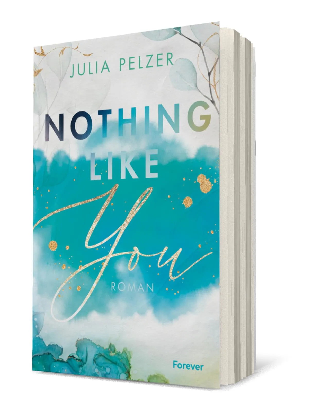 Buchcover von 'Nothing Like You' - Paperback von Julia Pelzer