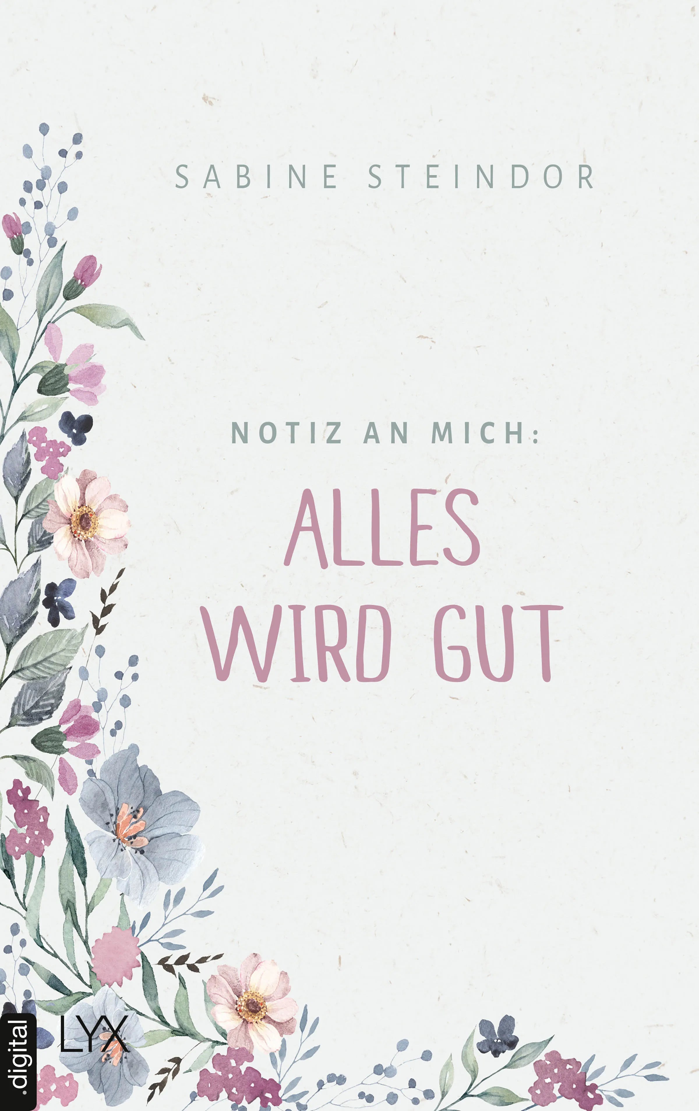Cover: Notiz an mich: Alles wird gut (E-Book) von Sabine Steindor