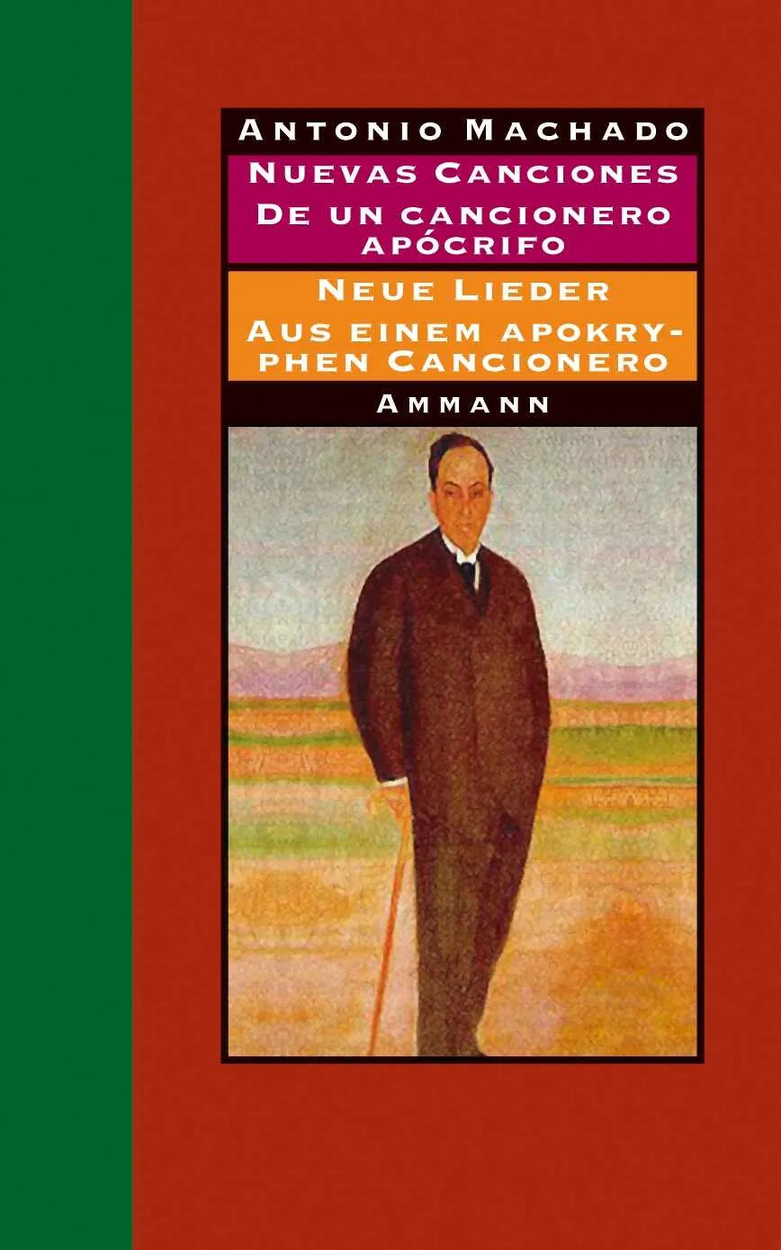 Buchcover von 'Nuevas canciones - Neue Lieder 1917-1930 De un cancionero apócrifo - Aus einem apokryphen Cancionero 1924-1936' - Gebundene Ausgabe von Antonio Machado