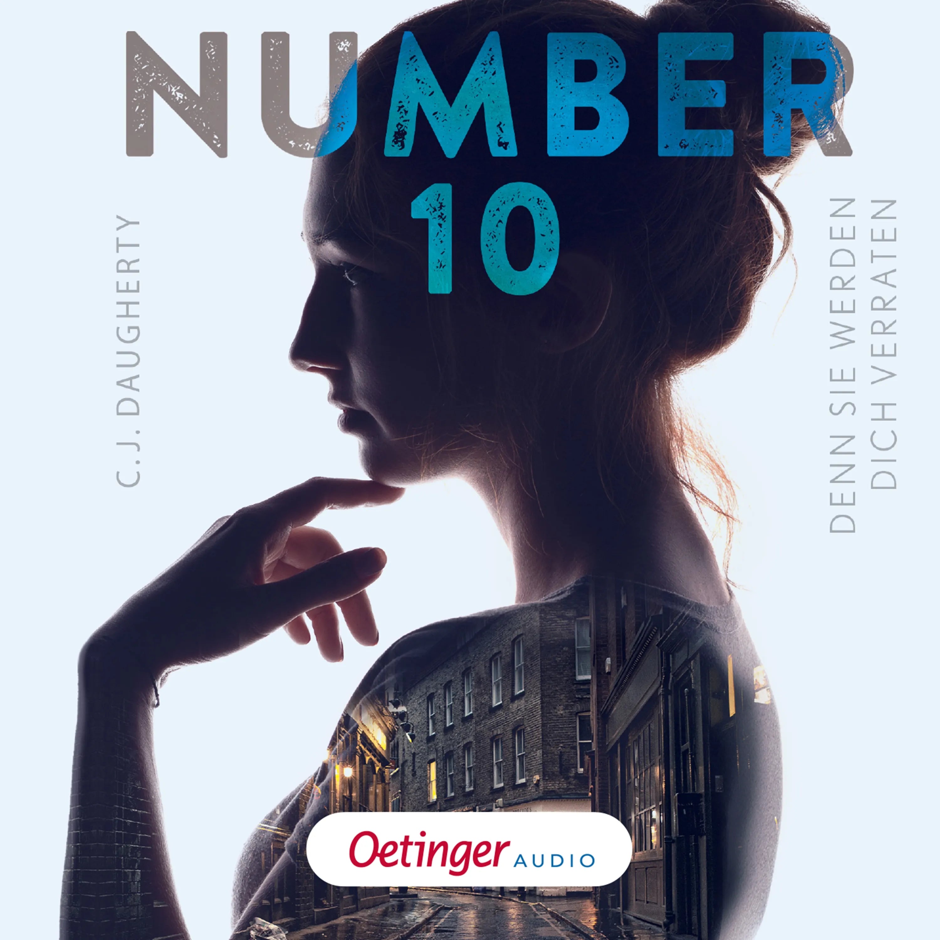 Cover: Number 10 2. Denn sie werden dich verraten (Hörbuch Download) von C.J. Daugherty