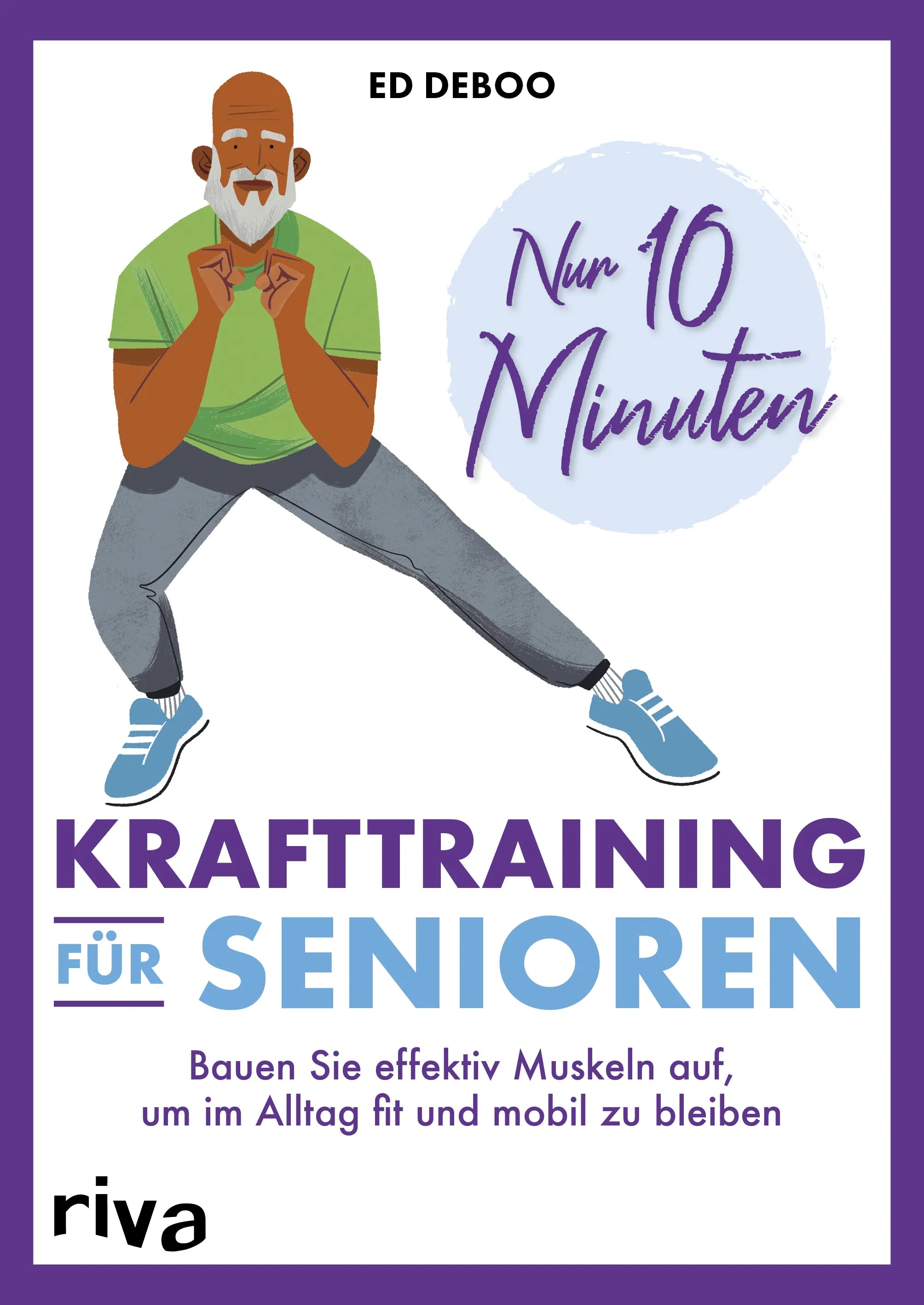 Buchcover von 'Nur 10 Minuten – Krafttraining für Senioren' - Taschenbuch von Ed Deboo