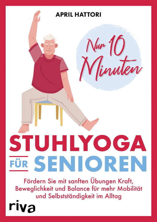 Nur 10 Minuten – Stuhlyoga für Senioren