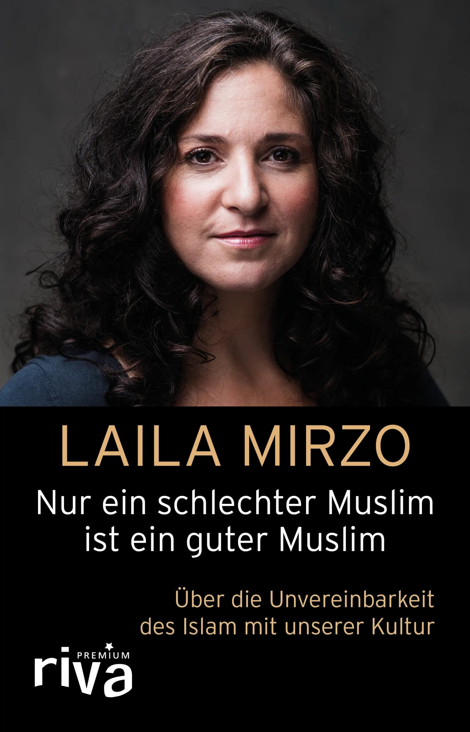 Buchcover von 'Nur ein schlechter Muslim ist ein guter Muslim' - Gebundene Ausgabe von Laila Mirzo