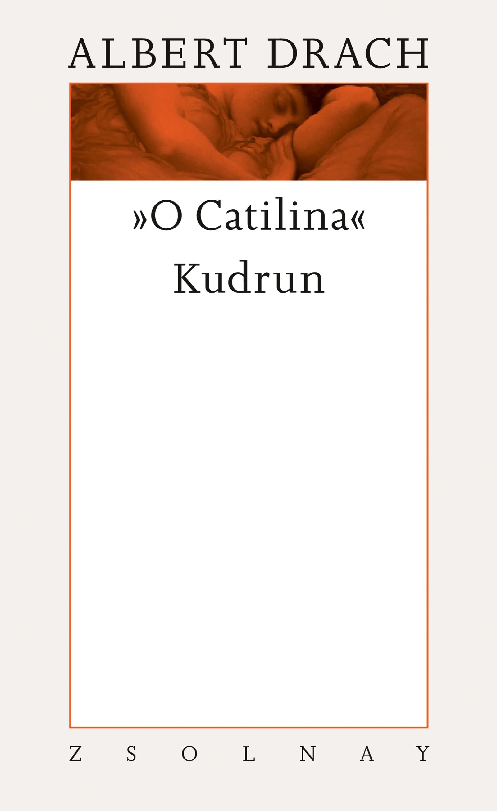 Buchcover von '"O Catilina" / Kudrun' - Gebundene Ausgabe von Albert Drach
