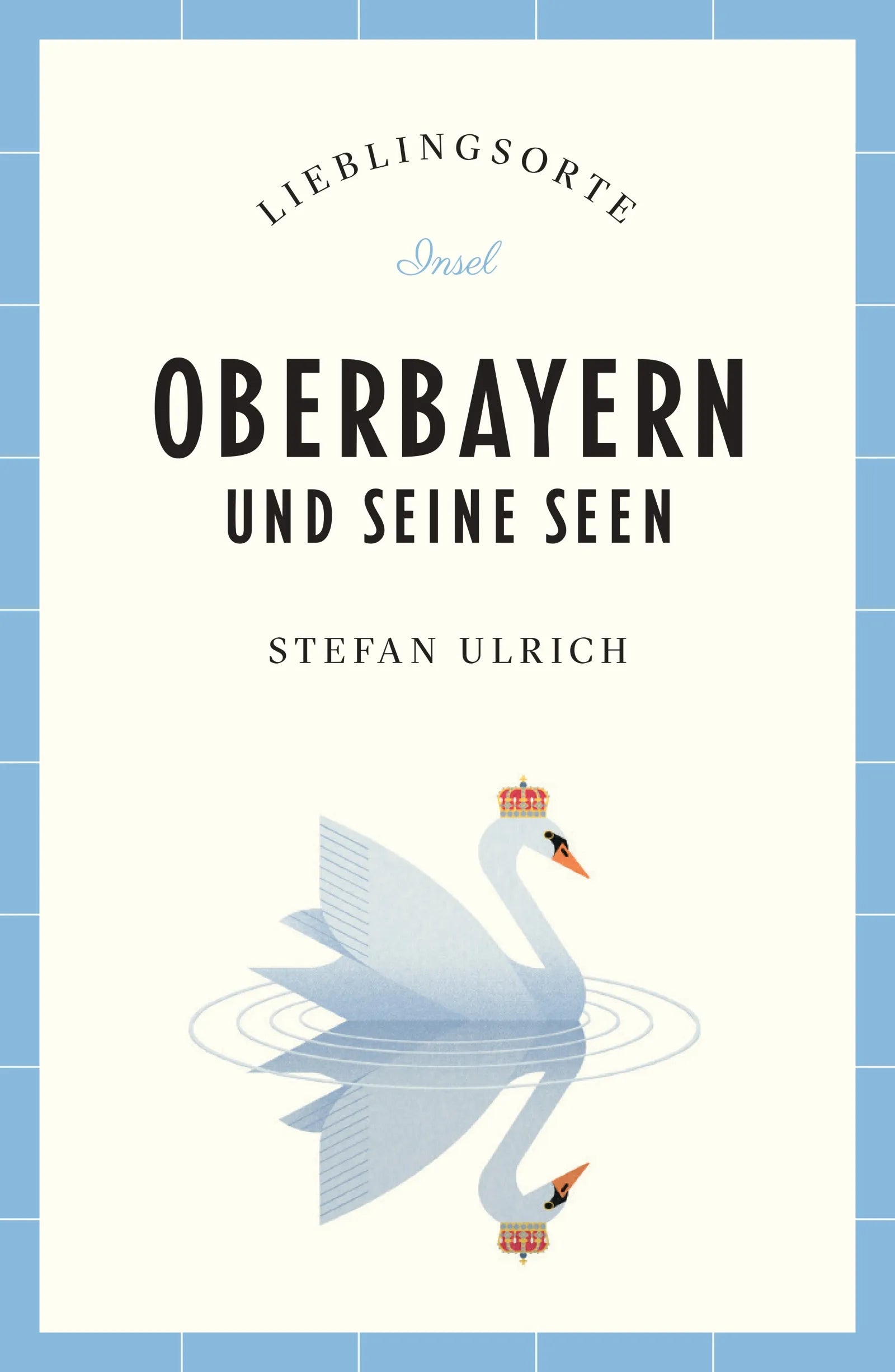 Cover: Oberbayern und seine Seen Reiseführer LIEBLINGSORTE (E-Book) von Stefan Ulrich