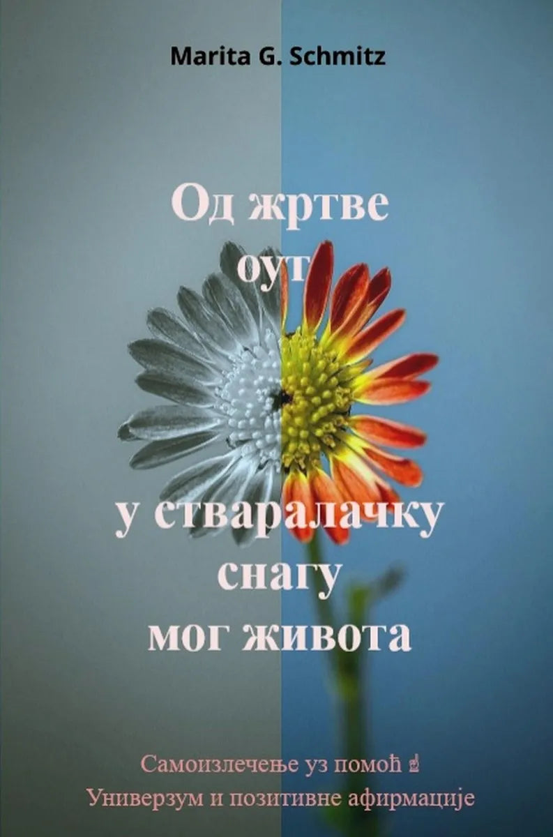 Cover: Od žrtve out u stvaralačku snagu - mog života (E-Book) von Marita G. Schmitz