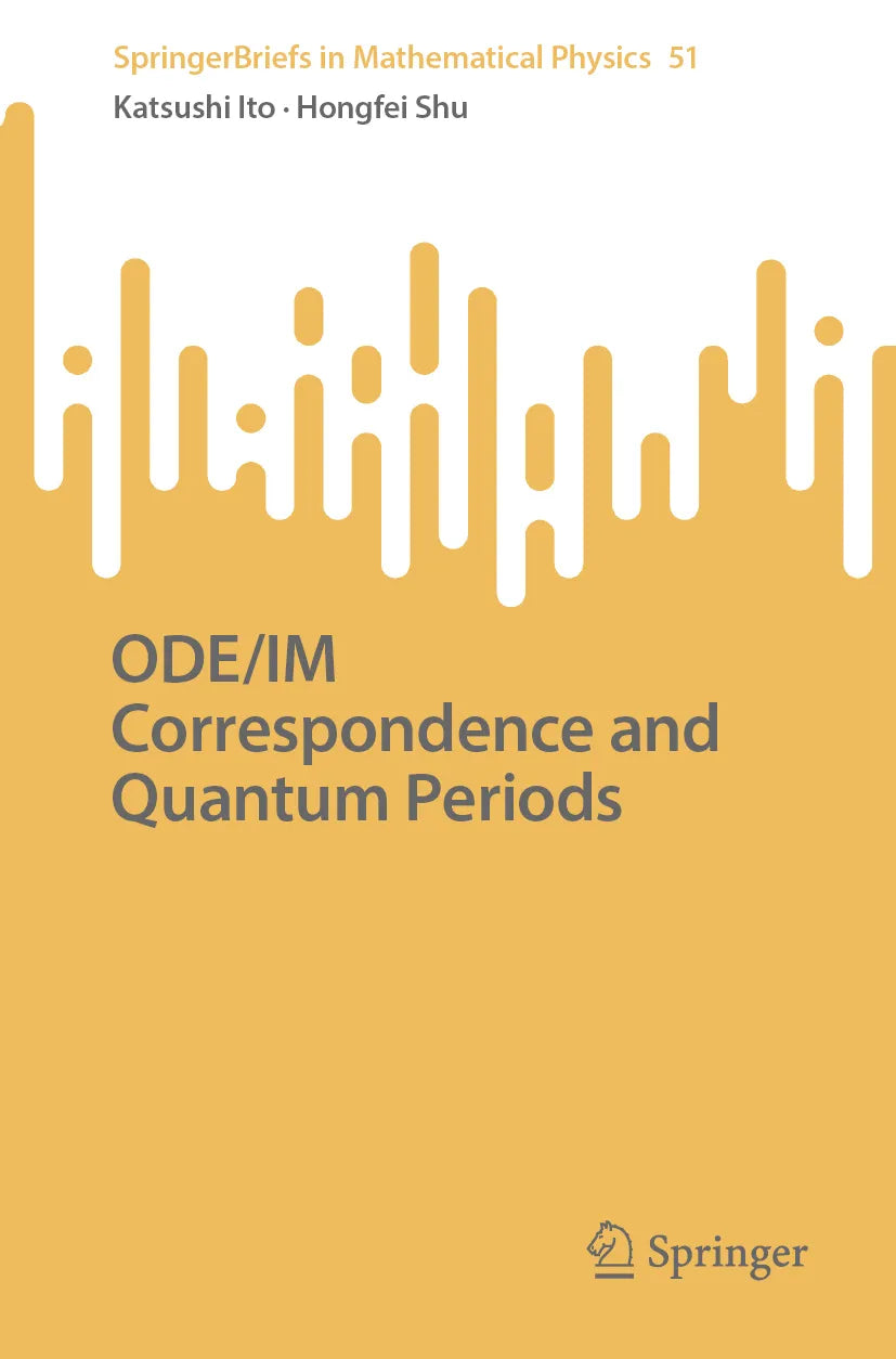 Cover: ODE/IM Correspondence and Quantum Periods (E-Book) von Katsushi Ito