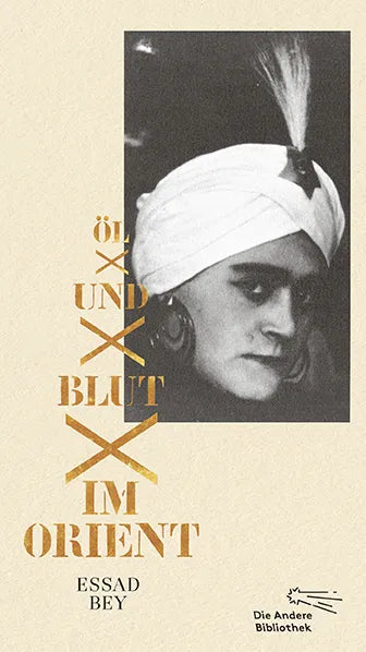 Buchcover von 'Öl und Blut im Orient' - Gebundene Ausgabe von Essad Bey