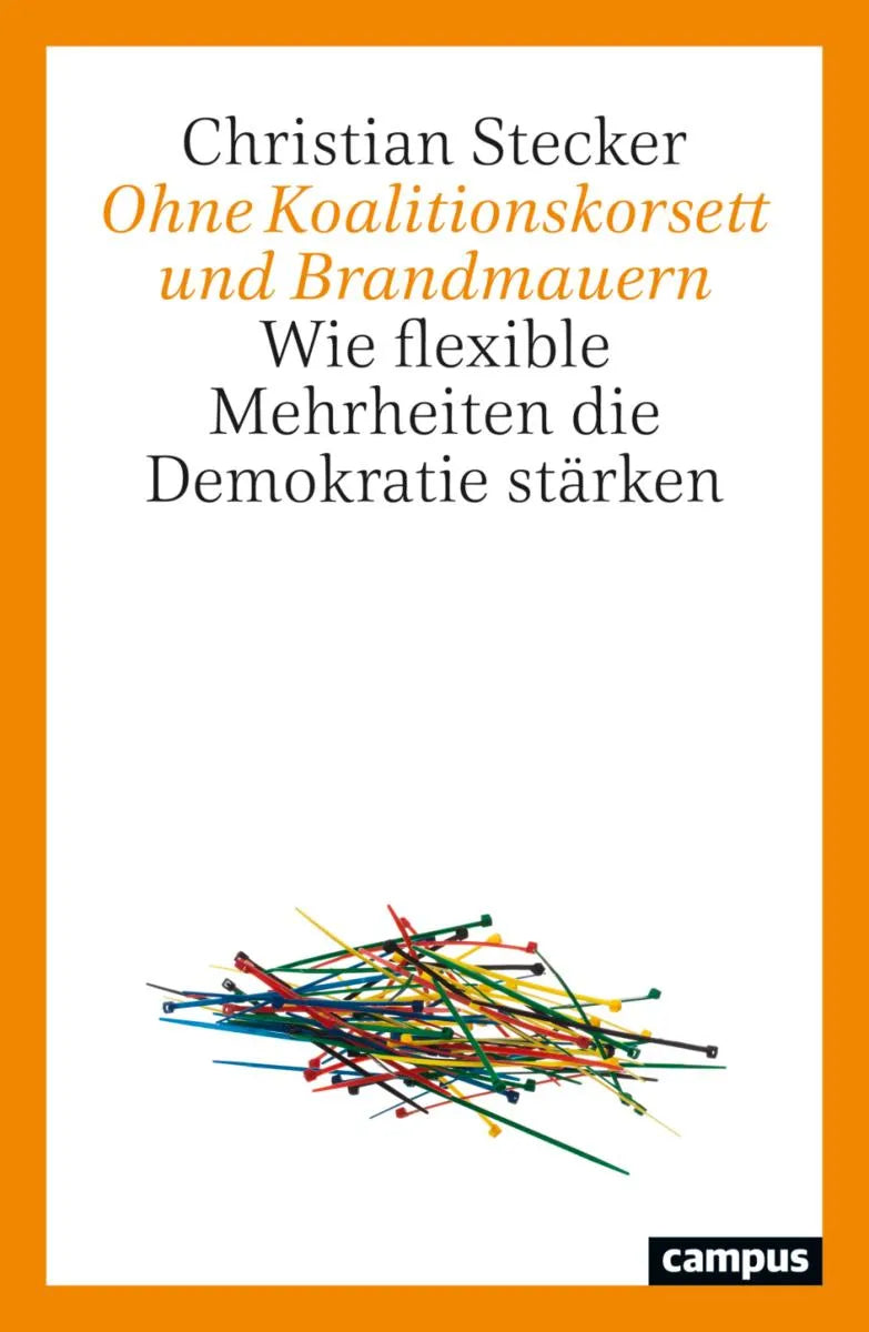 Cover: Ohne Koalitionskorsett und Brandmauern (E-Book) von Christian Stecker