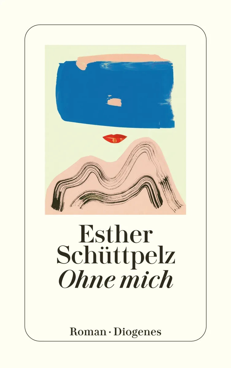 Buchcover von 'Ohne mich' - Taschenbuch von Esther Schüttpelz