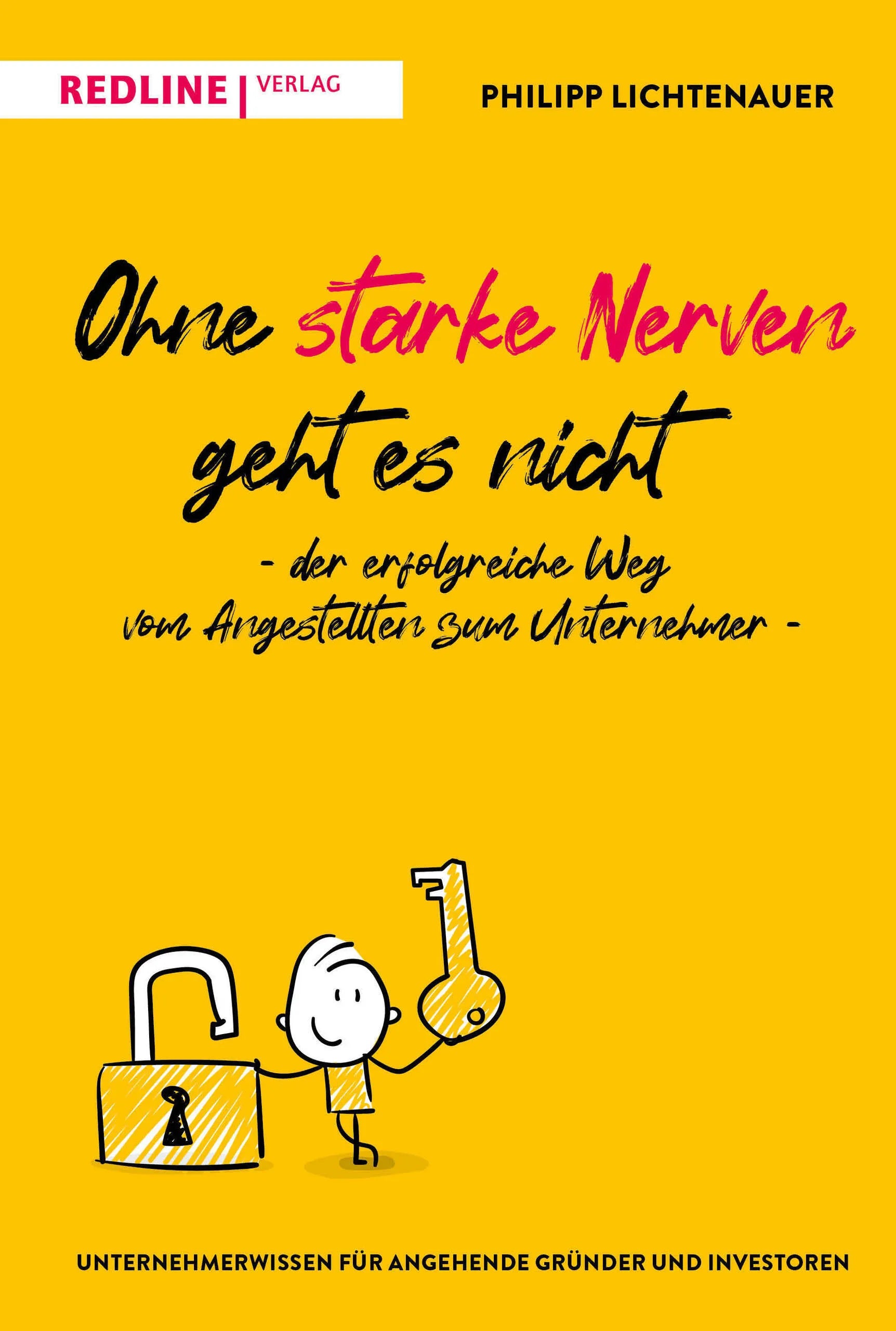 Buchcover von 'Ohne starke Nerven geht es nicht – der erfolgreiche Weg vom Angestellten zum Unternehmer' - Gebundene Ausgabe von Philipp Lichtenauer