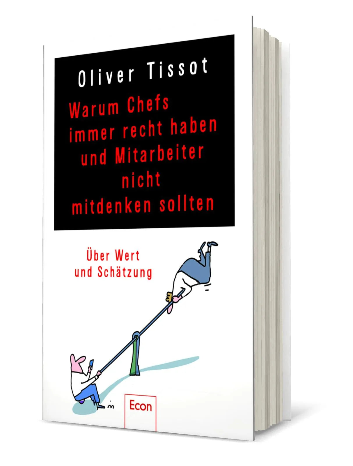 Produktansicht: Warum Chefs immer recht haben und Mitarbeiter nicht mitdenken sollten (Gebundene Ausgabe)
