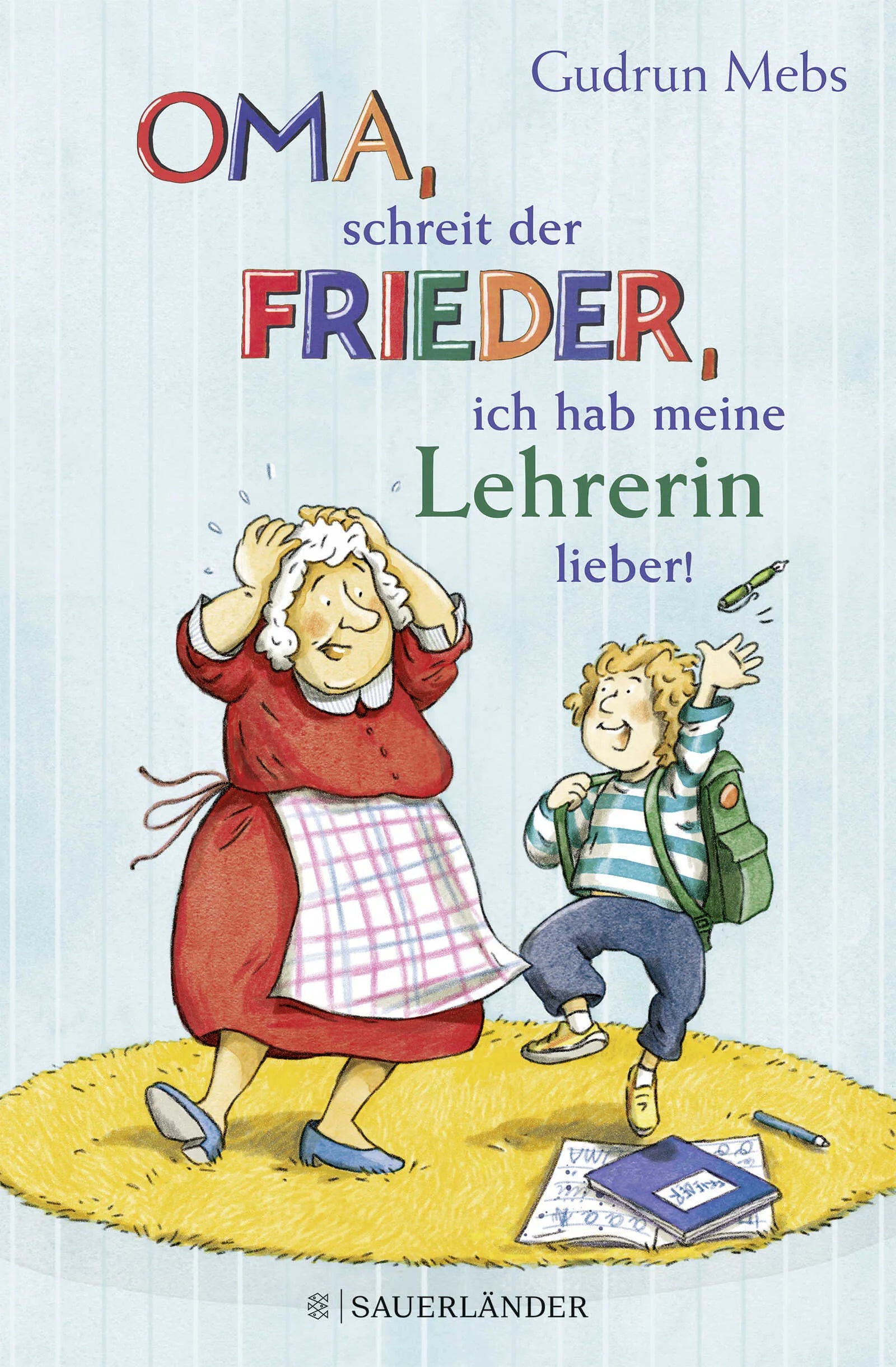 Buchcover von '»Oma«, schreit der Frieder, »ich hab meine Lehrerin lieber!«' - Gebundene Ausgabe von Gudrun Mebs