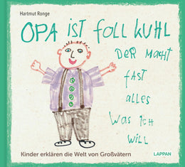 Cover: Opa ist foll kuhl der macht fast alles was ich will (Hardcover) von Hartmut Ronge