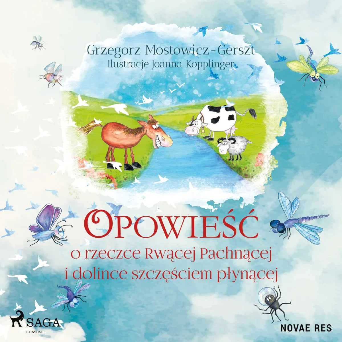 Cover: Opowieść o rzeczce Rwącej Pachnącej i dolince szczęściem płynącej (Hörbuch Download) von Joanna Kopplinger