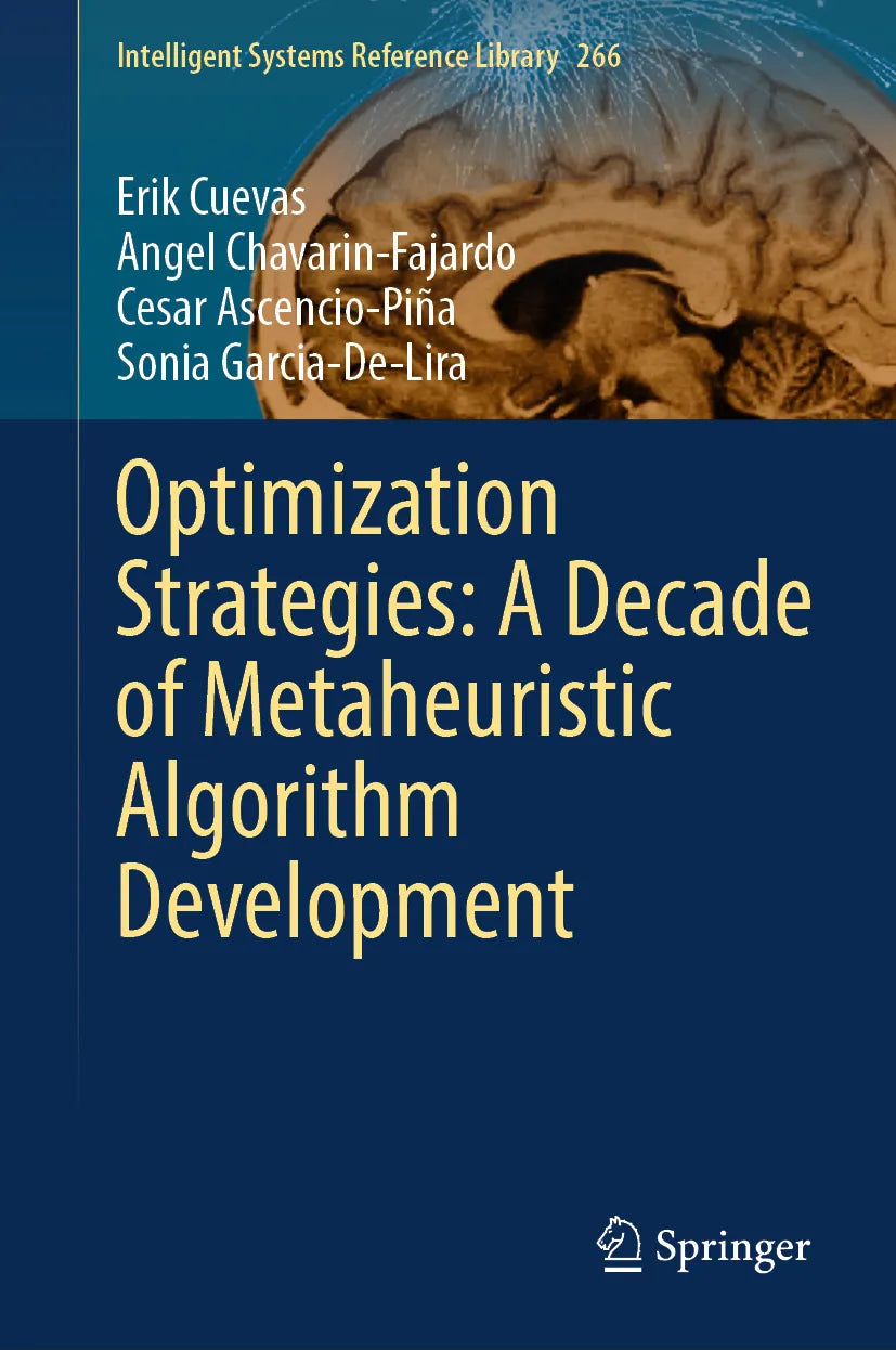 Cover: Optimization Strategies: A Decade of Metaheuristic Algorithm Development (E-Book) von Erik Cuevas