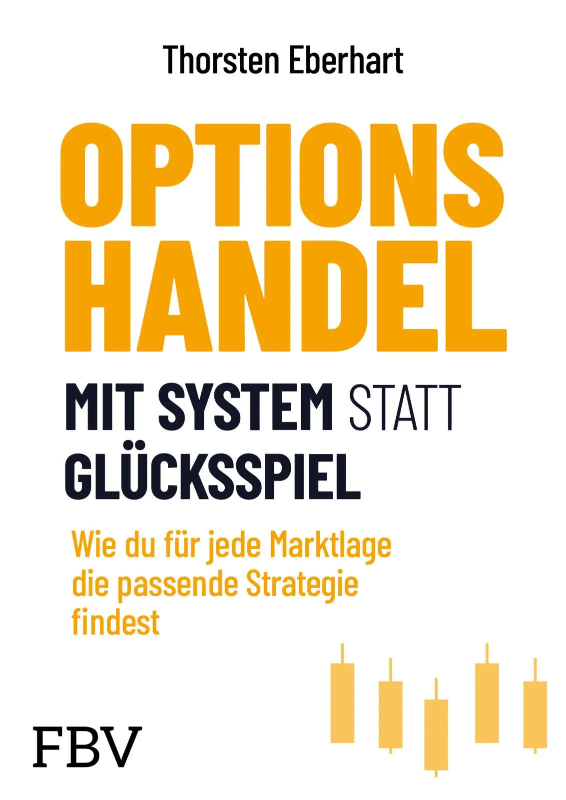 Cover: Optionshandel mit System statt Glücksspiel (Hardcover) von Thorsten Eberhart