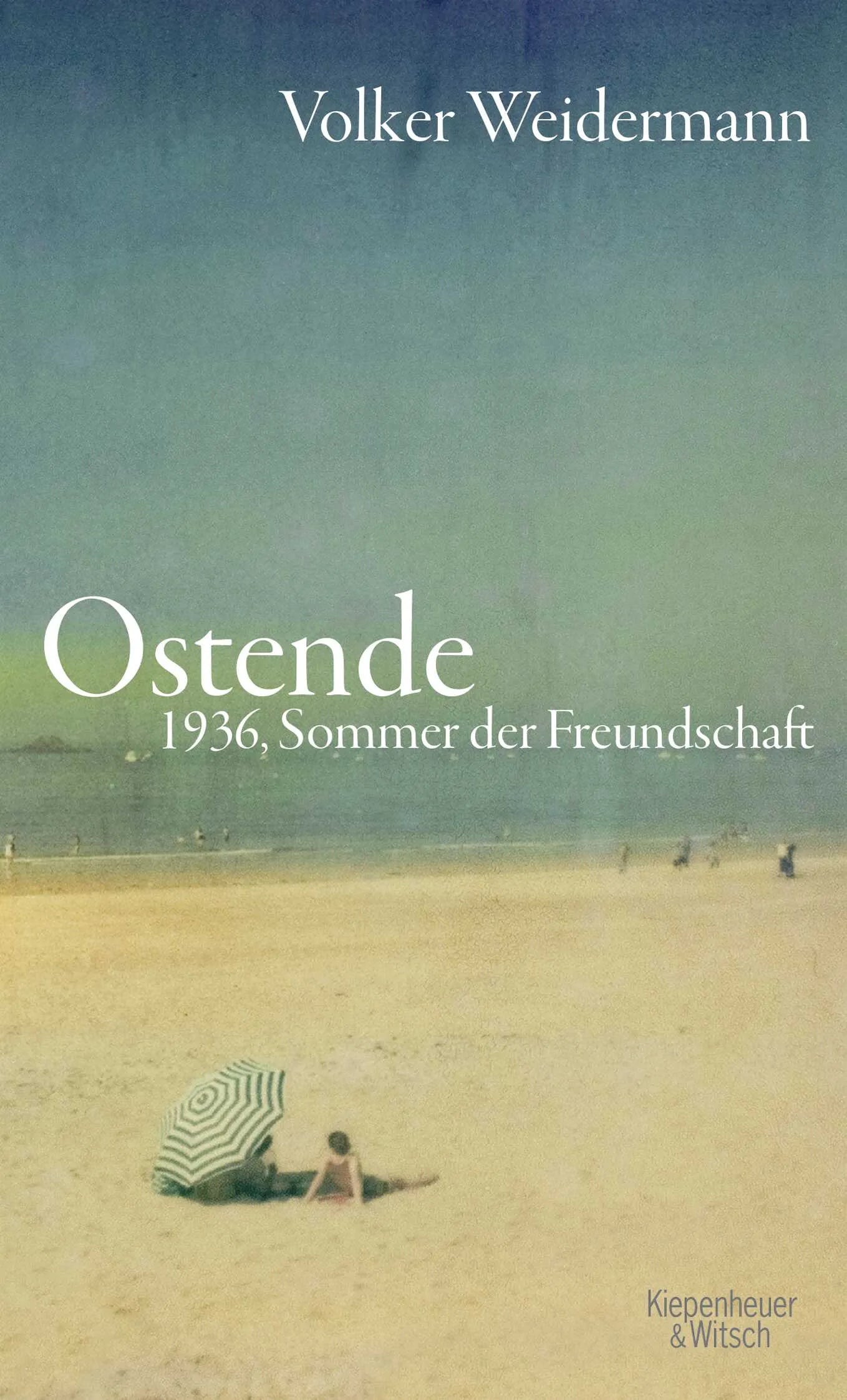Buchcover von 'Ostende' - Gebundene Ausgabe von Volker Weidermann