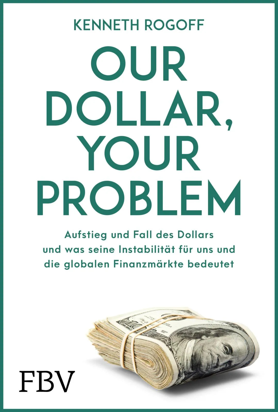 Buchcover von 'Our Dollar, your Problem' - Gebundene Ausgabe von Kenneth Rogoff