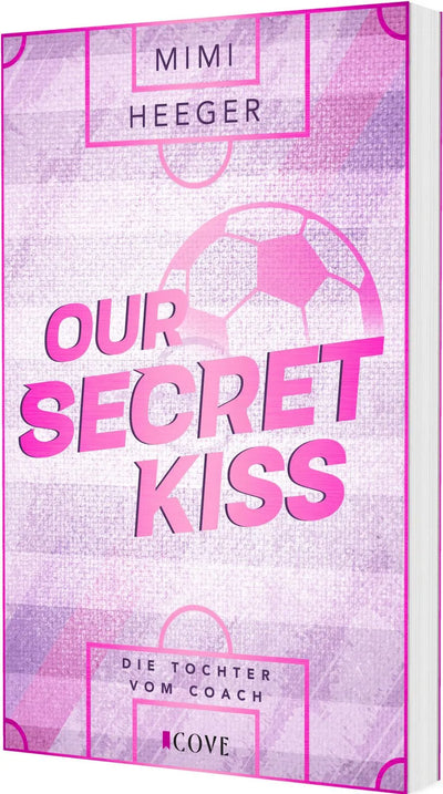 Our Secret Kiss. Die Tochter vom Coach