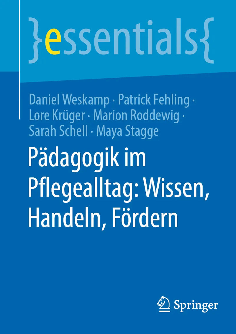 Pädagogik im Pflegealltag: Wissen, Handeln, Fördern