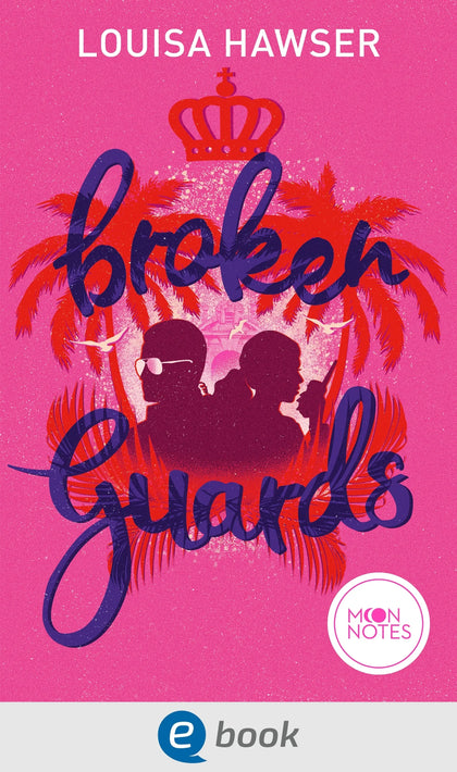 Cover: Palace of Monaco 2. Broken Guards (E-Book) von Louisa Hawser