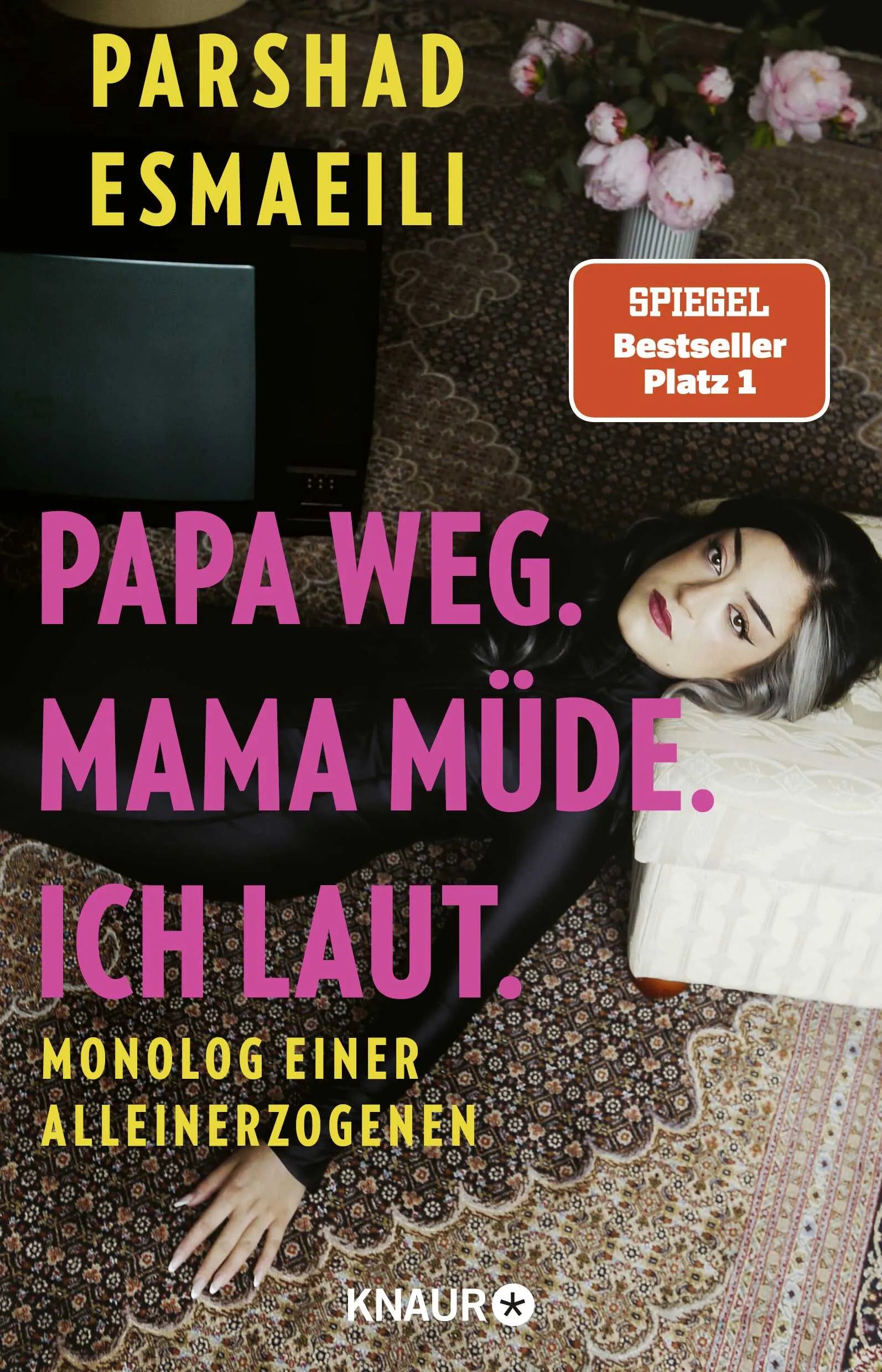 Cover: Papa weg. Mama müde. Ich laut. (Paperback) von Parshad Esmaeili