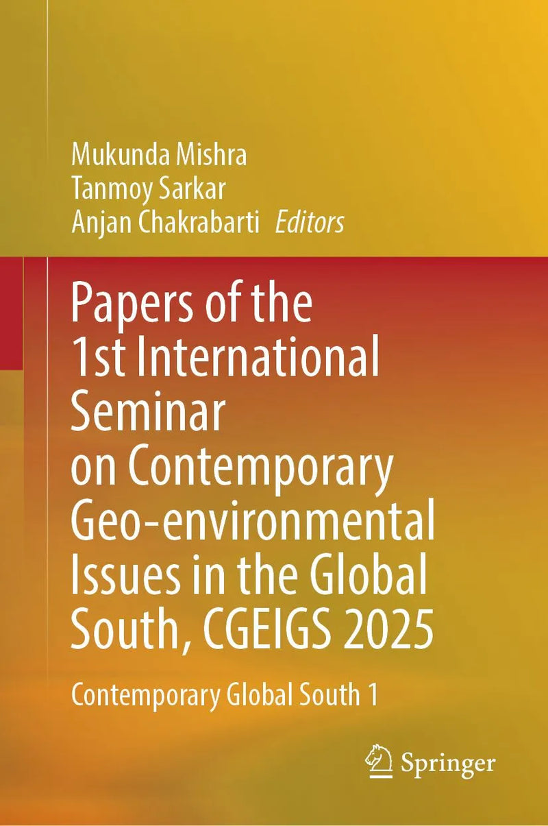 Papers of the 1st International Seminar on Contemporary Geo-environmental Issues in the Global South, CGEIGS 2025
