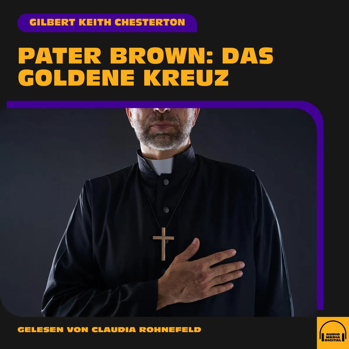 Cover: Pater Brown: Das goldene Kreuz (Hörbuch Download) von Gilbert Keith Chesterton