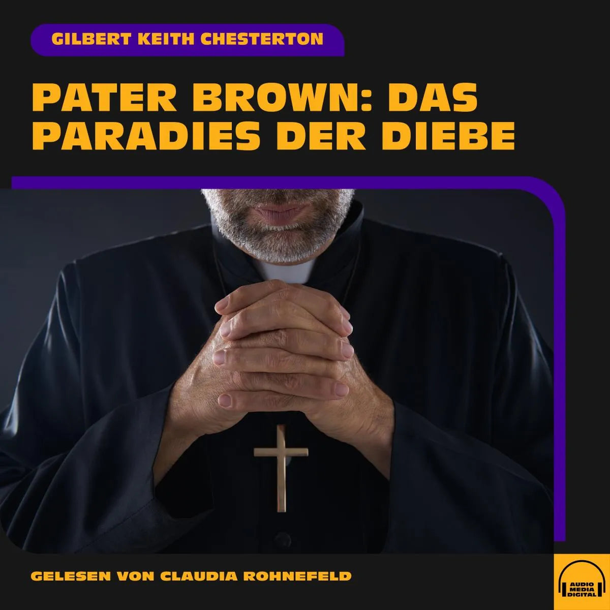 Cover: Pater Brown: Das Paradies der Diebe (Hörbuch Download) von Gilbert Keith Chesterton