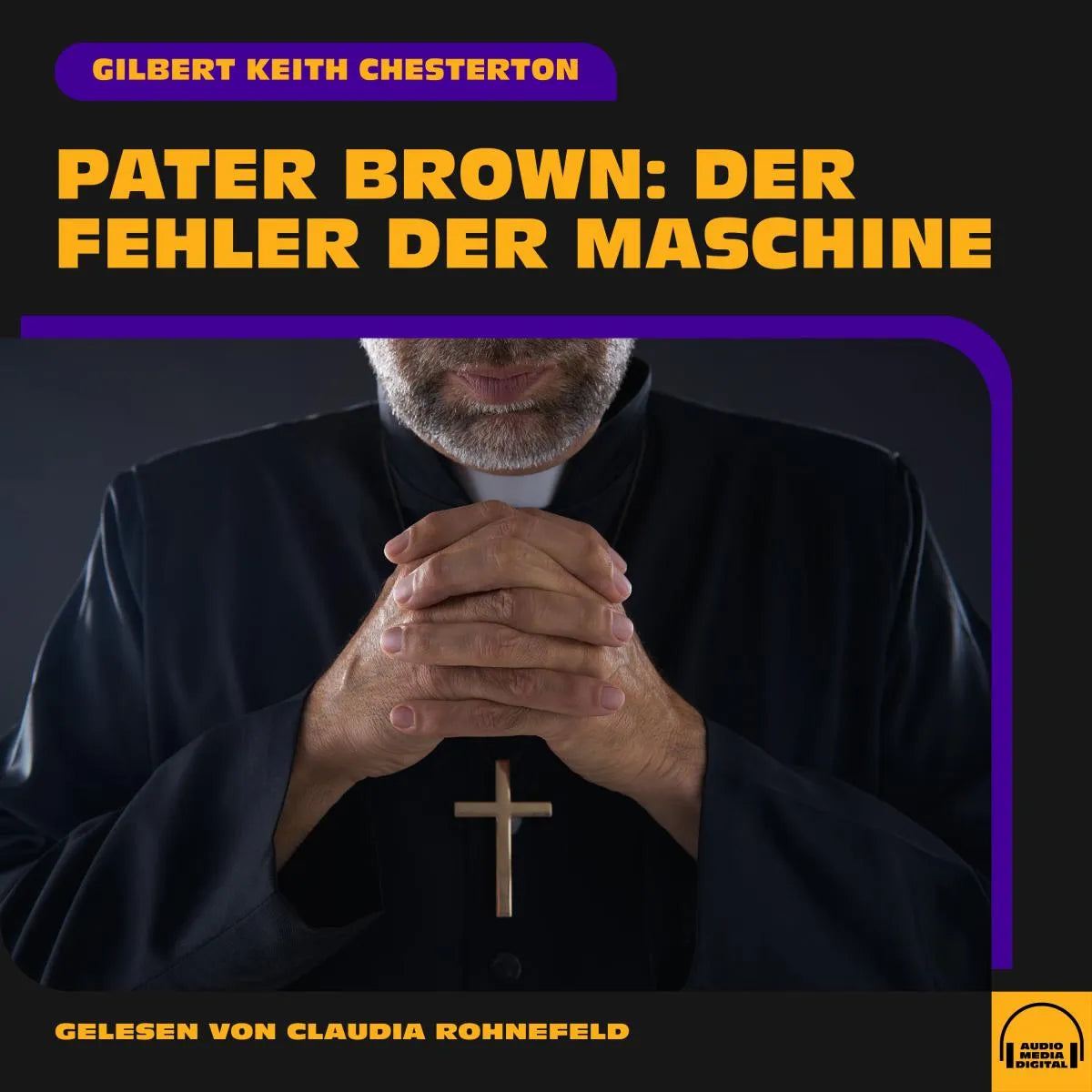 Cover: Pater Brown: Der Fehler der Maschine (Hörbuch Download) von Gilbert Keith Chesterton