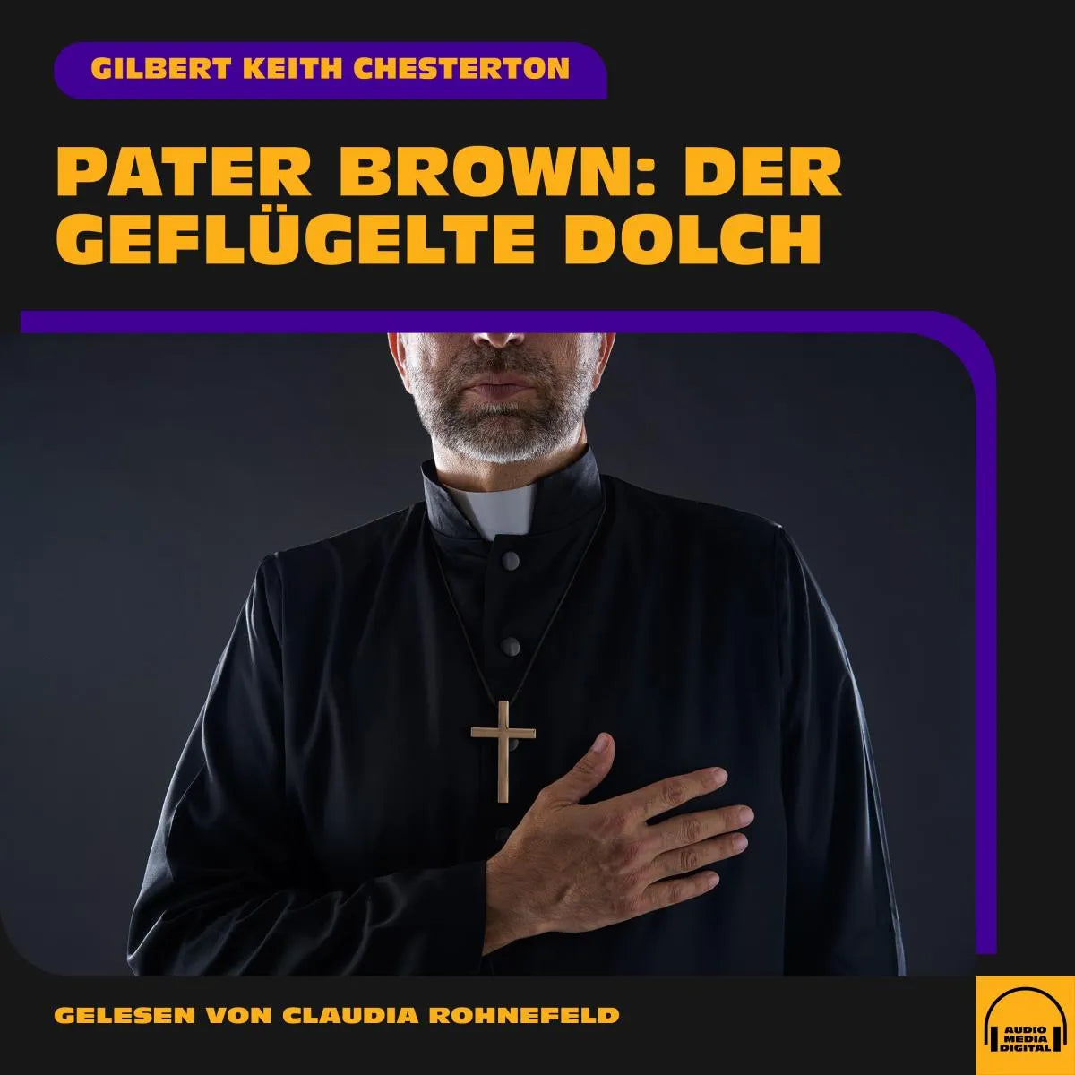 Cover: Pater Brown: Der geflügelte Dolch (Hörbuch Download) von Gilbert Keith Chesterton