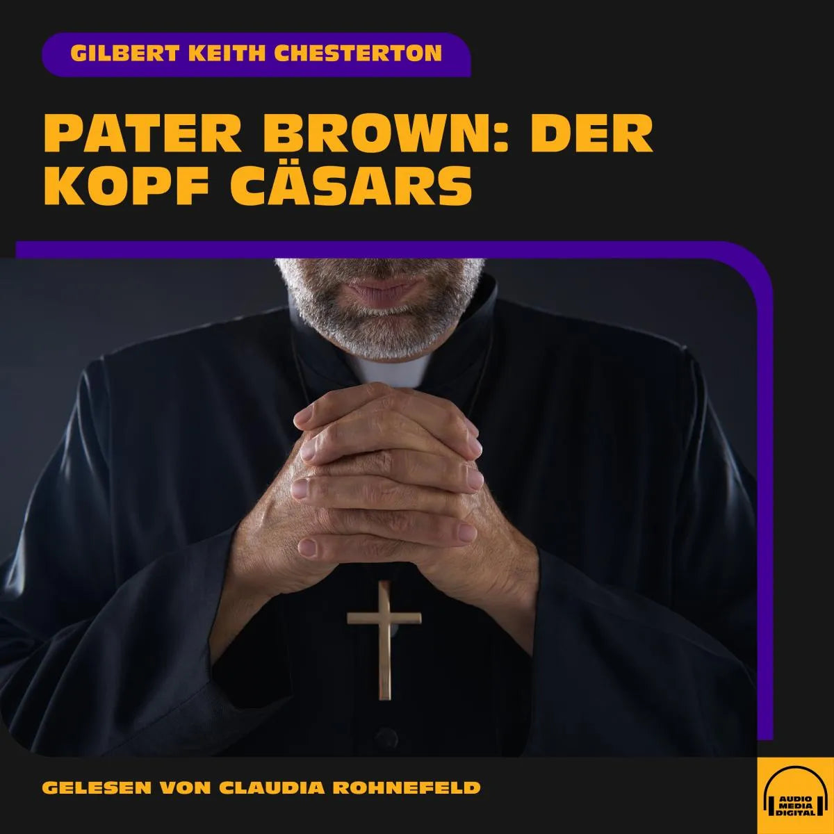 Cover: Pater Brown: Der Kopf Cäsars (Hörbuch Download) von Gilbert Keith Chesterton