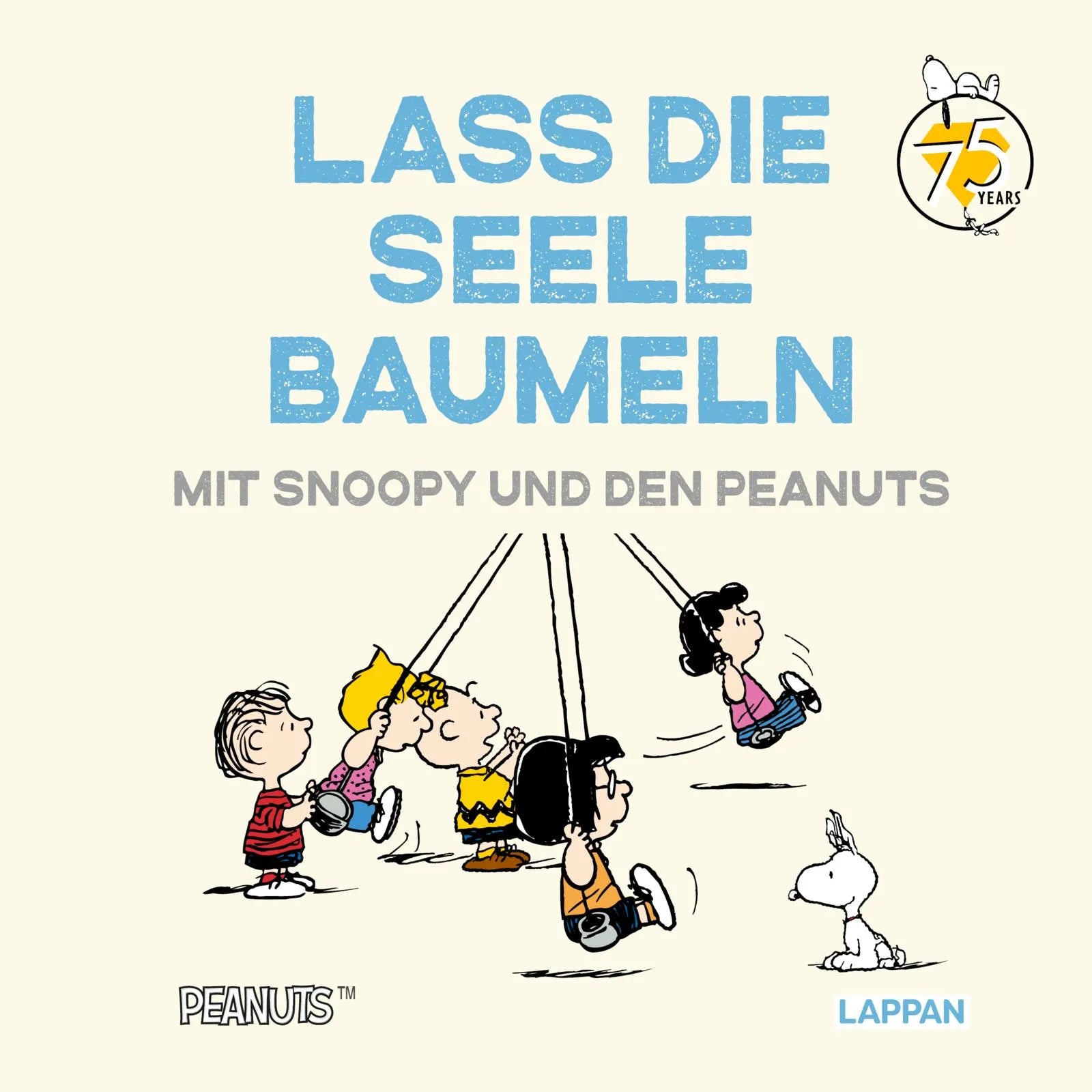 Buchcover von 'Peanuts Geschenkbuch: Lass die Seele baumeln mit Snoopy und den Peanuts' - Gebundene Ausgabe von Charles M. Schulz